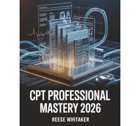 CPT Professional Mastery 2026: Advanced Coding Strategies for Accurate Procedures, Clear Documentation, and Confident Billing