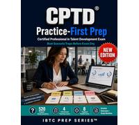 CPTD Practice-First Prep: Beat Scenario Traps on the Certified Professional in Talent Development Exam