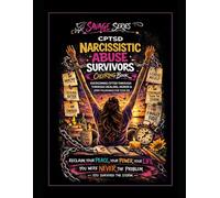 CPTSD Narcissistic Abuse Survivors Coloring Book: Overcoming CPTSD Through Healing, HUMOR & ZERO Tolerance for Toxic BS