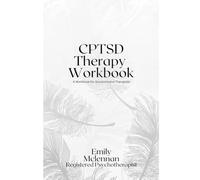 CPTSD Therapy Workbook: For survivors and therapists