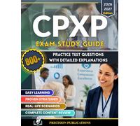 CPXP EXAM STUDY GUIDE 2026-2027: Fast-Track Guide with 800+ Practice Questions, Real Exam Scenarios, and Proven Strategies to Pass on Your First Attempt
