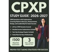 CPXP Study Guide 2026-2027: 1500 Questions with Explanations Covering Patient Advocacy, Measurement, Design, and Leadership for Exam Success