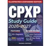 CPXP STUDY GUIDE 2026 - 2027: Expanded Edition with Detailed Review for the Certified Patient Experience Professional Exam, 1500+ Questions and Answers and Hours of E-Learning Access to Pass
