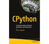 CPython: A Complete Guide to CPython's Architecture and Performance