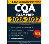 CQA Exam Prep 2026-2027: Complete Review with 2,475 Practice Questions, 15 Full-Length Exams, and Clear Explanations to ACE Your Exam