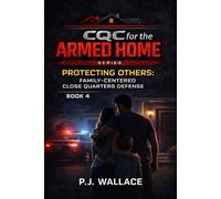 CQC for the Armed Home - Book 4: Protecting Others: Family-Centered Close Quarters Defense