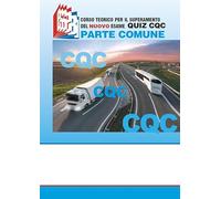 CQC parte comune. Corso teorico per il superamento del nuovo esame quiz CQC