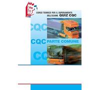 CQC parte comune. Corso teorico per il superamento dell'esame quiz CQC