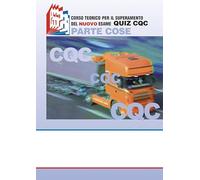 CQC. Parte cose. Corso teorico per il superamento del nuovo esame quiz CQC