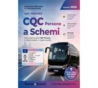 CQC Persone a Schemi: Parte specifica per il trasporto di persone. Manuale di preparazione all'esame con teoria a schemi, 11 mappe concettuali e simulazioni con correttore. Edizione 2026