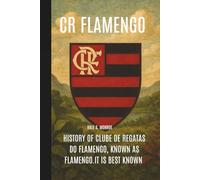 CR Flamengo: History of Clube de Regatas do Flamengo, known as Flamengo.it is best known for its professional football team and one of only two Brazilian clubs never to be relegated