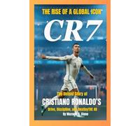 CR7 The Rise of a Global Icon: The Untold Story of Cristiano Ronaldo’s Drive, Discipline, and DestinyTHE ART