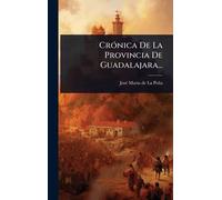 CrÃ3nica De La Provincia De Guadalajara...