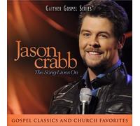 Crabb, Jason - Jason Crabb: The Song Lives On
