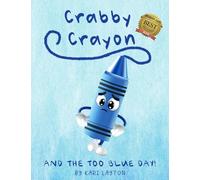 Crabby Crayon: And the Too Blue Day!