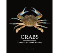 Crabs: A Global Natural History