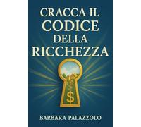 Cracca il Codice della Ricchezza