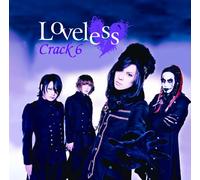 CRACK 6 - LOVELESS(+DVD)(ltd.)