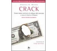 Crack. Come siamo arrivati al collasso del mercato e cosa ci riserva il futuro
