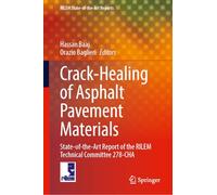 Crack-healing of Asphalt Pavement Materials: State-of-the-art Report of the Rilem Technical Committee 278-cha: 45
