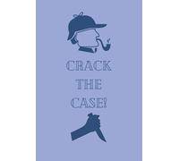Crack the Case!: Sherlock Holmes Notebook