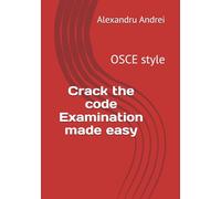 Crack the code Examination made easy: OSCE style