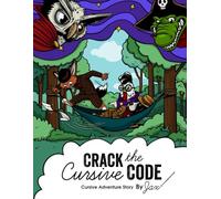 Crack the Cursive Code: Cursive Writing Adventure Story