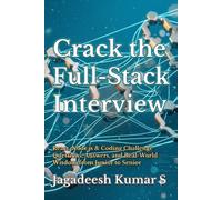 Crack the Full-Stack Interview: React, Node.js & Coding Challenge Questions, Answers, and Real-World Wisdom from Junior to Senior
