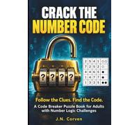 Crack the Number Code: A Code Breaker Logic Puzzle Book for Adults. 200 Number Code-Breaking Puzzles with Solutions. Use Clues to Crack the Number ... just observation and logical reasoning.