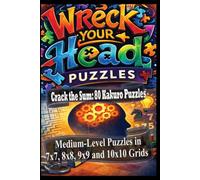 Crack the Sum: 80 Kakuro Puzzles: 80 Medium-Level Puzzles in 7x7, 8x8, 9x9 and 10x10 Grids