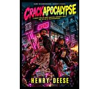 CRACKAPOCALYPSE: One Bad High. One Long Night. One Neighborhood Fighting Back.