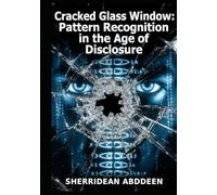 Cracked Glass Window: Pattern Recognition in the Age of Disclosure