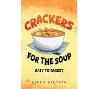 Crackers For The Soup: Easy To Digest