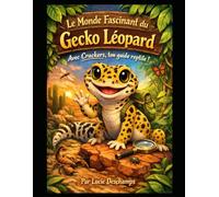 Crackers le Gecko Léopard: Le Guide des Jeunes Explorateurs