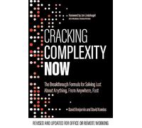Cracking Complexity Now: The Breakthrough Formula for Solving Just About Anything Fast