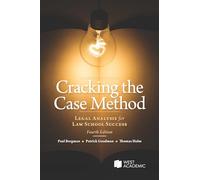 Cracking the Case Method, Legal Analysis for Law School Success (Academic and Career Success Series)