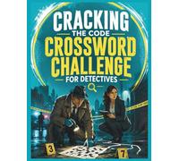 Cracking the Code - Crossword Challenge for Detectives: 58 Crossword Puzzles