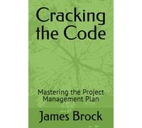 Cracking the Code: Mastering the Project Management Plan