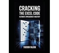 Cracking the Excel Code: Ultimate Spreadsheet Mastery