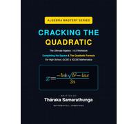 Cracking the Quadratic: Hidden Theories & Strategic Techniques for Perfect Quadratic Equations