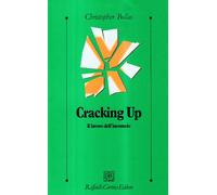 Cracking up. Il lavoro dell'inconscio