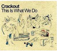 Crackout - This Is What We Do