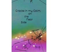 Cracks in my Calm, on the Near Side