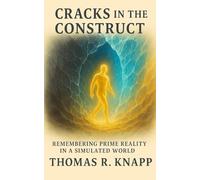Cracks in the Construct: Remembering Prime Reality in a Simulated World