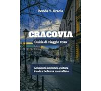Cracovia Guida di viaggio 2025: Momenti autentici, cultura locale e bellezza mozzafiato