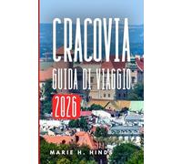 CRACOVIA GUIDA DI VIAGGIO 2026