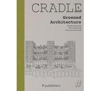 CRADLE Book: Greened Architecture: Façade greening Roof greening Interior greening