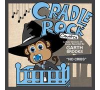 Cradle Rock - Lullaby Versions Of Garth Brooks