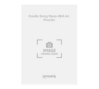 Cradle Song Opus 49/4 Arr. Proctor