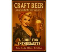 CRAFT BEER: A guide for enthusiasts